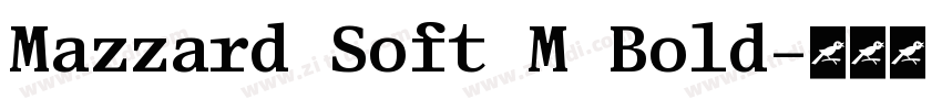 Mazzard Soft M Bold字体转换